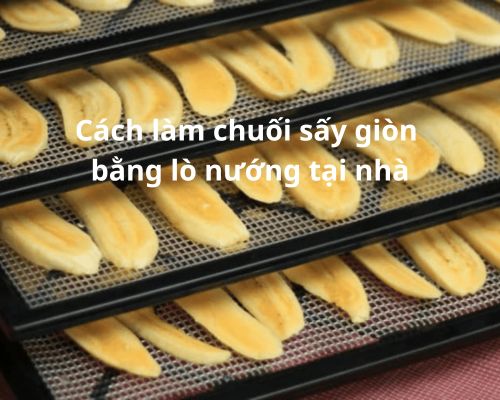 cach-lam-chuoi-say-gion-bang-lo-nuong-tai-nha