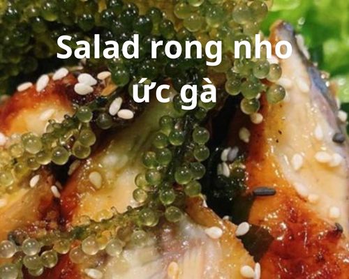 cach-lam-salad-rong-nho-uc-ga