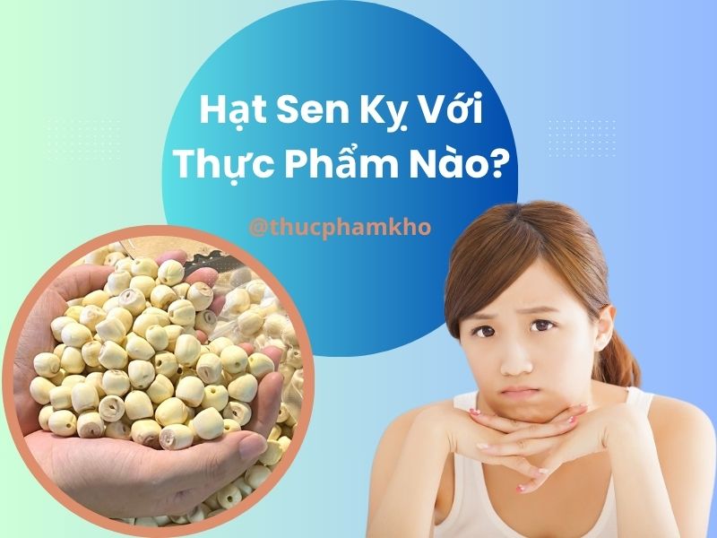 thac-mac-hat-sen-ky-voi-thuc-pham-nao