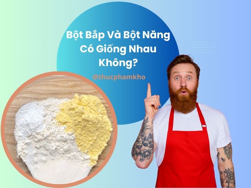 bot-bap-va-bot-nang-co-giong-nhau-khong