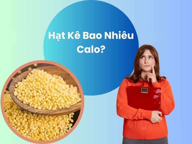 hat-ke-bao-nhieu-calo